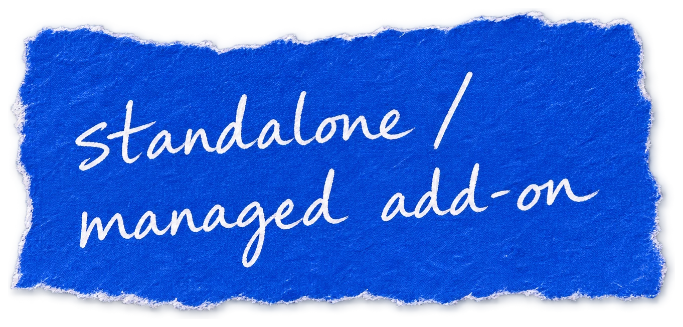 A torn cobalt scrap handwritten in white: standalone / managed add-on.